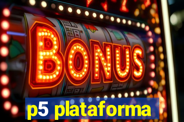 p5 plataforma